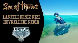 KIYILARDAKİ HEYKELLER NEDİR - CURSED MERMAİD STATUES | Sea of Thieves Rehber