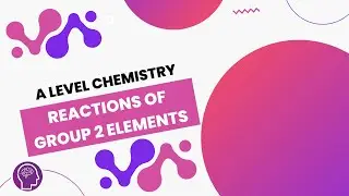 Reactions of Group 2 Elements | A Level Chemistry | OCR, AQA, Edexcel