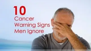 Early Cancer Signs Men may be Ignoring