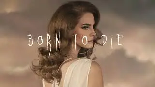 lana del rey - born to die (sped up)