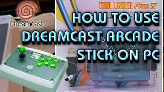 How To Use Dreamcast Arcade Stick on PC (Trio Linker Plus II)