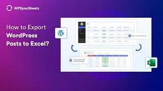 How to Export WordPress Posts to Excel/CSV | WPSyncSheets For Core