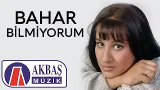 Bahar | Bilmiyorum
