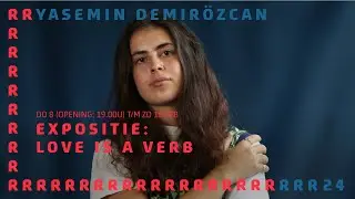 Yasmin Demirözcan | Love is a verb | RRReuring 2024