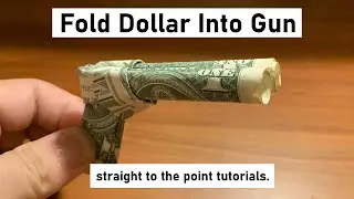 How To Fold Dollar Into Gun (origami)