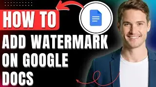 How to Add Watermark on Google Docs 2026