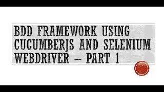 CucumberJS(BDD framework) with Selenium Webdriver Part1