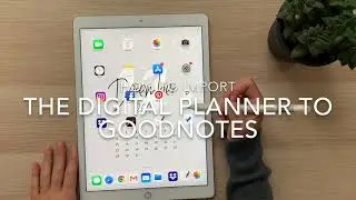 How to Import The Digital Planner to Goodnotes 5