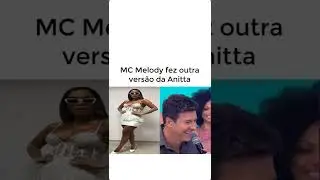 MC Melody fez outra versão da Anitta