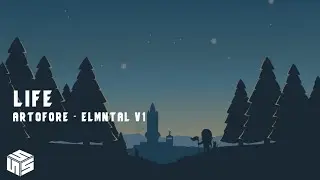 ARTOFORE - Life (w/ ELMNTAL V1) ♪