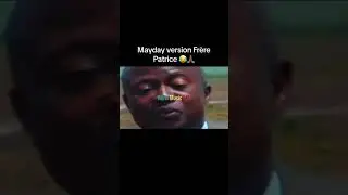 Mayday ya Fally Ipupa version frère Patrice 🤦🏿😭🤣