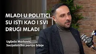 Uglješa Marković, Socijalistička partija Srbije - Nova Lica E02