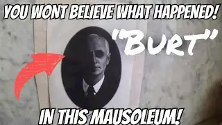 YOU WON’T BELIEVE WHAT HAPPENED IN THIS MAUSOLEUM!!