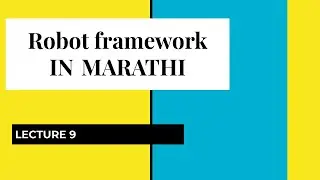 Robot framework with python lecture 9  | Robot framework  in Marathi |