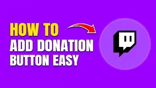 How To Add Donation Buttons on Twitch Channel
