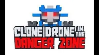 Играем  в Clone Drone in the Danger Zone