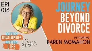 Episode 016: Journey Beyond Divorce