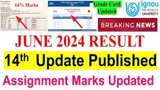😮Breaking News} IGNOU June 2024 Result 14th Update Published | Assignment Marks & Grade Card Updated