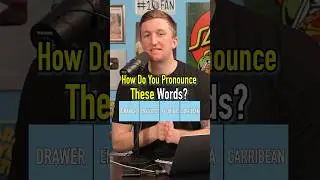 HOW DO YOU PRONOUNCE DRAWER! Are These Right? 