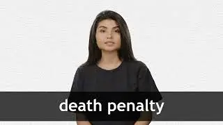 How to pronounce DEATH PENALTY in American English
