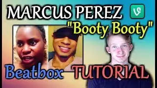 Marcus Perez - "Booty Booty" | Tutorial, Learn Beatbox! | "It's Easy"