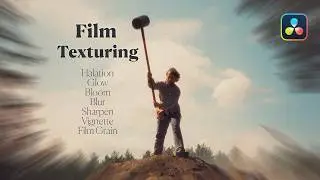 Film Texturing Step-by-Step – Make Any Digital Video Look Filmic in DaVinci Resolve