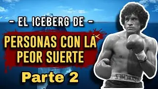 🧊 EL ICEBERG DE PERSONAS CON LA PEOR SUERTE | PARTE 2