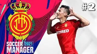 RCD Mallorca Road To Glory Career Episode 2 | Soccer Manager 2021 (Live Stream)