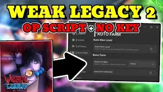 *NEW* Weak Legacy 2 OP SCRIPT (AUTO FARM, TELEPORT & MORE) PASTEBIN