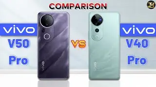 Vivo V50 Pro vs Vivo V40 Pro : Full Comparison 🤔❓