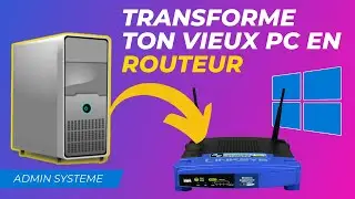 COMMENT TRANSFORMER SON PC EN ROUTEUR AVEC WINDOWS SERVER [TUTO]