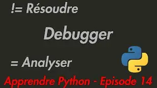 Apprendre Python Facilement - Episode_14 : Comment débugger son programme?