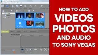 How To Add Videos Photos and Audio To Sony Vegas