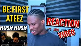 REACTING TO Hush-Hush - BE:FIRST X ATEEZ