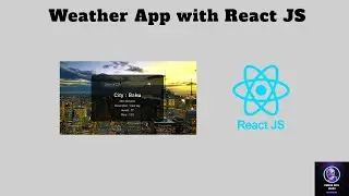 How to Build a Weather App with React JS | React Tutorials
