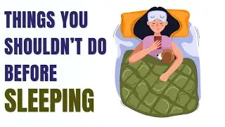 6 things you should not do before sleeping