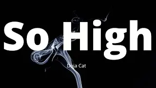 Doja Cat - So High (Lyrics) | Now we both look Asian [Tiktok Song]