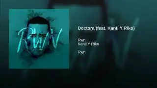 RWN x Kanty y Riko - Doctora