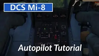 DCS Mi-8: Autopilot Tutorial