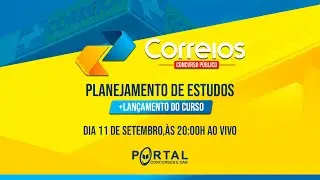 CONCURSO CORREIOS: PLANEJAMENTO DE ESTUDOS + LANÇAMENTO DO CURSO
