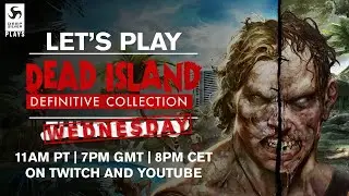 Deep Silver Plays - Dead Island Definitive Edition Part 11