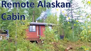 The End is Near: The First Half of My Last Full Day At Our Cabin in Remote Alaska