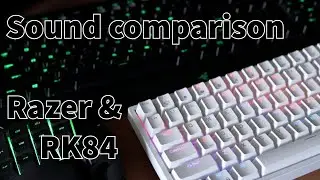 Keyboard sound comparison | RK84 vs Blackwidow ultimate vs Tartarus
