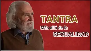 EL AUTÉNTICO TANTRA: Más allá de la SEXUALIDAD | Ramiro Calle