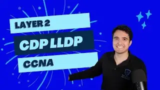 CCNA FULL COURSE 2024: Learn IT! 💻 CDP and LLDP Overview- CCNA 200-301 Study Guide