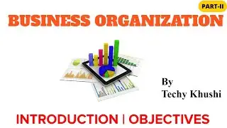 Business Organization (Introduction & Objectives) in 2023 ( PART-2 )