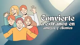Convierte extraños en amigos y clientes