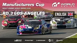 [English] GT World Series 2025 | Round 3 - Los Angeles | Manufacturers Cup