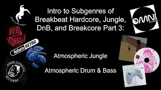 Intro To Breakbeat Subgenres Part 3: Atmospheric Jungle & Atmospheric DnB