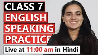 Class 7 (Hindi) - English Speaking Practice - Part 1